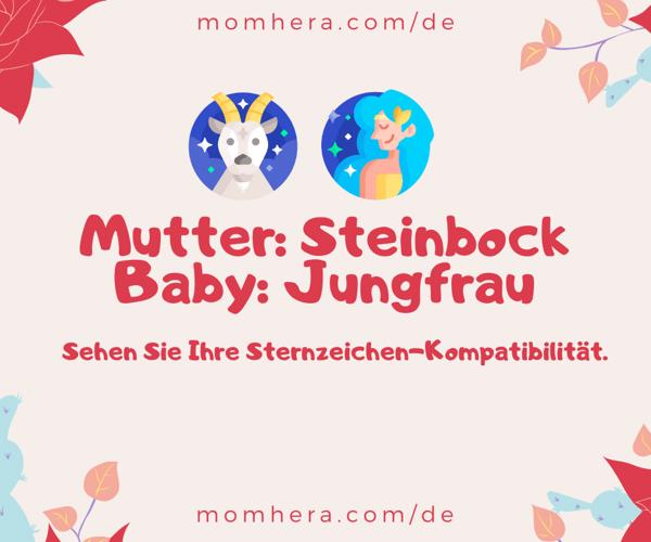 Kompatibilität zwischen einer Steinbock-Mutter und einem Jungfrau-Baby