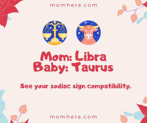 Libra Mother and Taurus Baby Compatibility