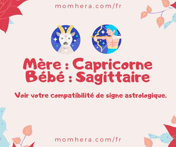 Compatibilité entre une Maman Capricorne et un Bébé Sagittaire