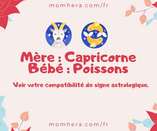 Compatibilité entre une Maman Capricorne et un Bébé Poissons